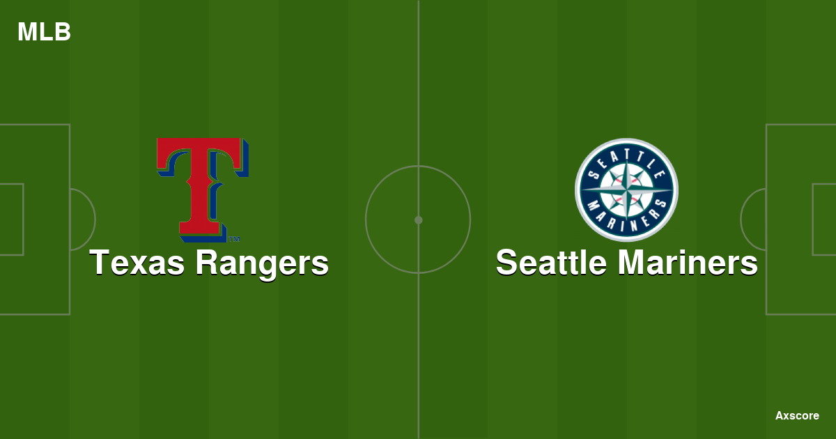 Axscore Texas Rangers vs Seattle Mariners livestream, H2H and lineups